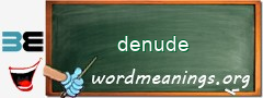 WordMeaning blackboard for denude